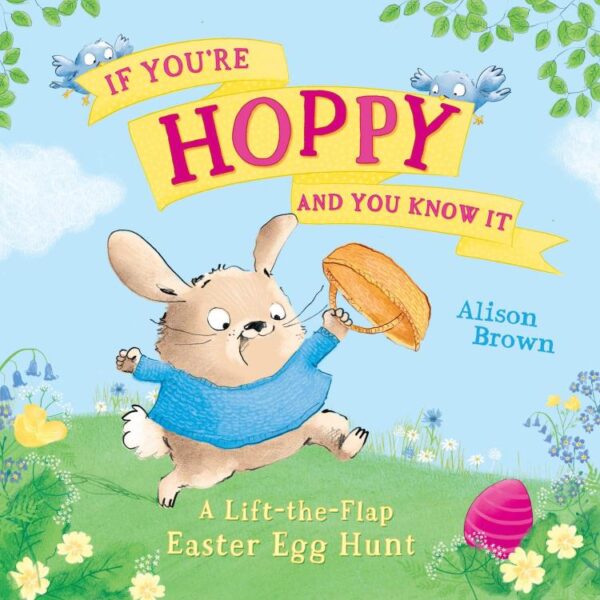 If You’Re Hoppy And You Know It: A Lift-The-Flap Easter Egg