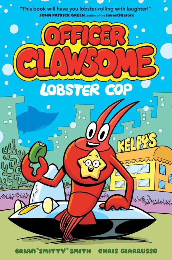 Officer Clawsome: Lobster Cop: Unleash the ultimate crime-fighting duo with this hilarious and action-packed children’s graphic novel