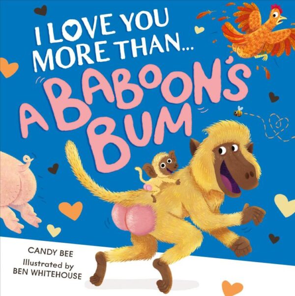 I Love You More Than A Baboon’S Bum