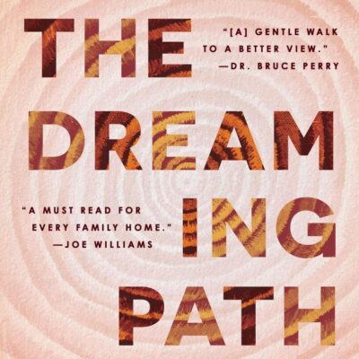 The Dreaming Path: Indigenous Ideas to Help Us Change the World