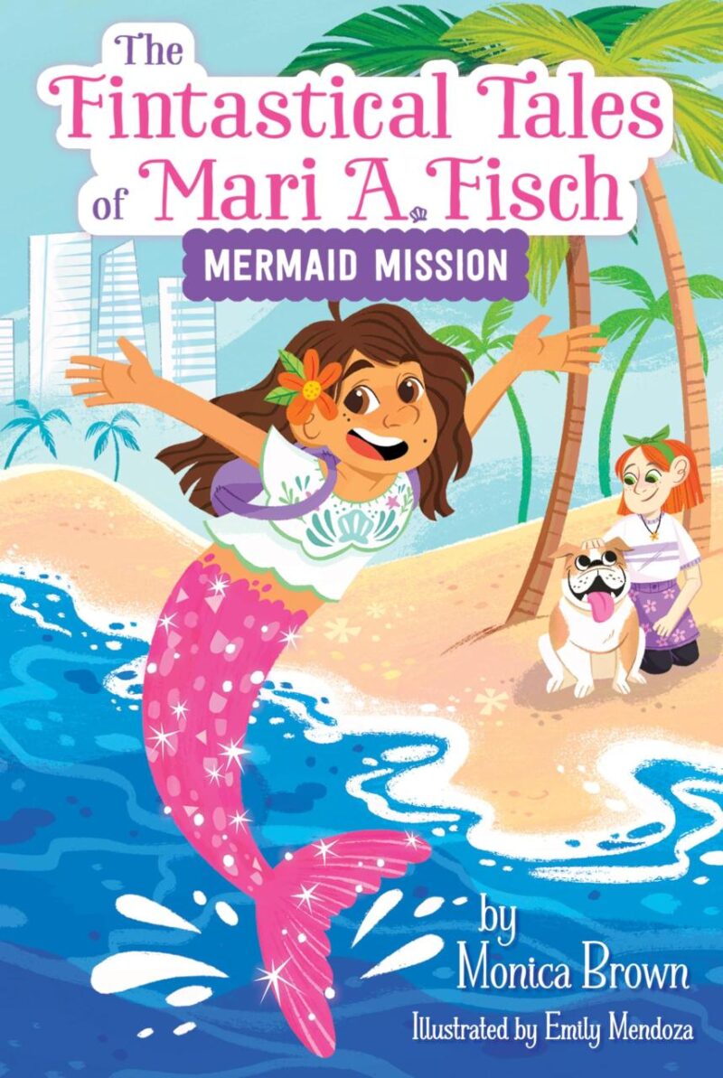 The Fintastical Tales of Mari A. Fisch: Mermaid Mission