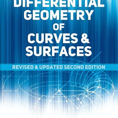 Differential Geometry of Curves and Surfaces: Revised and Updated Second Edition
