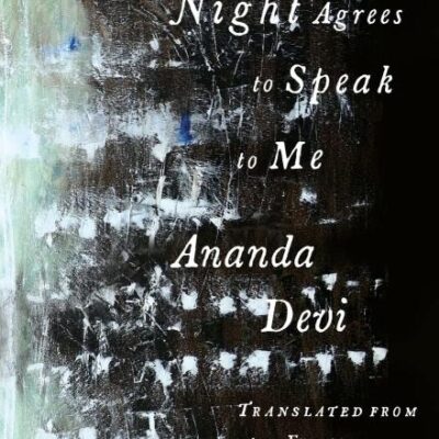 When The Night Agrees To Speak To Me