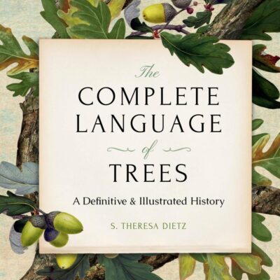 The Complete Language of Trees: A Definitive and Illustrated History