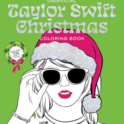 Unofficial Taylor Swift Christmas Coloring Book: More Than 100 Pages to Color!