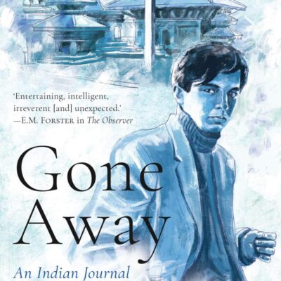 Gone Away An Indian Journal
