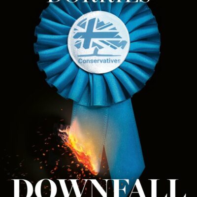 Downfall: The thrilling new political book from the author of The Plot