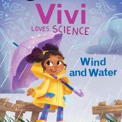 Vivi Loves Science: Wind and Water: A Novel