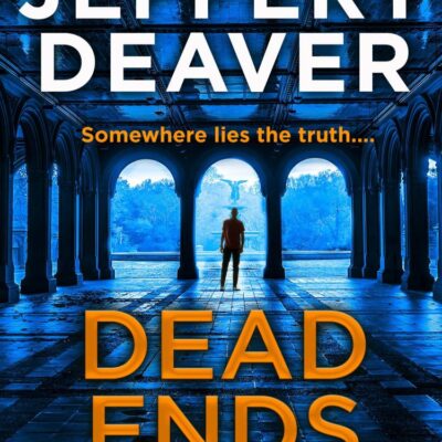Dead Ends: A collection of twelve dark and twisting short stories from the internationally bestselling author of The Bone Collector
