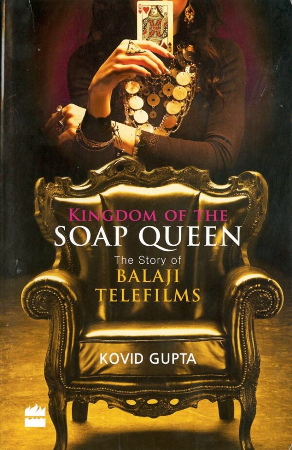 Kingdom of the Soap Queen: The Story of Balaji Telefilms