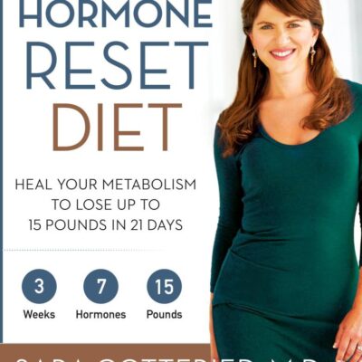 The Hormone Reset Diet: Heal Your Metabolism to Lose Up to 15 Pounds in 21 Days