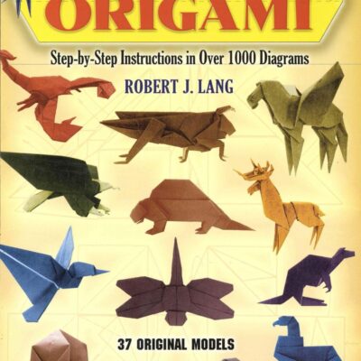 The Complete Book of Origami: Step-By-Step Instructions in over 1000 Diagrams/37 Original Models (Dover Origami Papercraft)