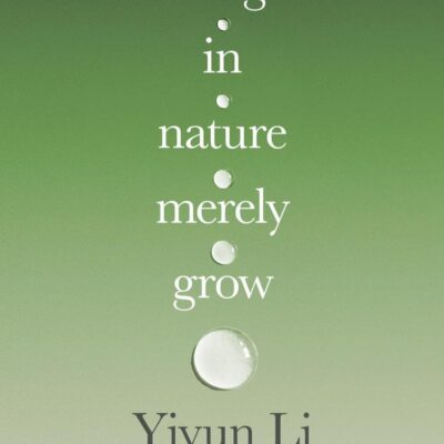 Things in Nature Merely Grow