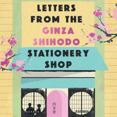 Letters From The Ginza Shihodo Stationery Shop