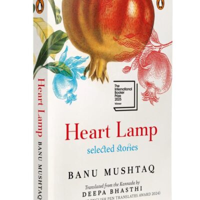 Heart Lamp: Selected Stories | WINNER OF THE INTERNATIONAL BOOKER PRIZE 2025