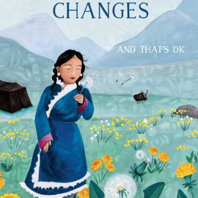 Everything Changes: And That's OK | Children's Book About Feelings and Embracing Change | Social-Emotional Learning for Ages 4+