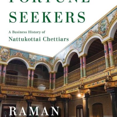 Fortune Seekers: A Business History of the Nattukottai Chettiars