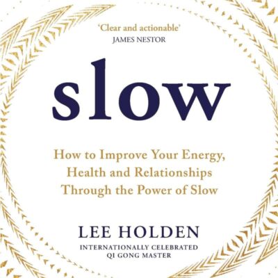 Slow: How to Improve Your Energy