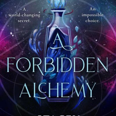 A Forbidden Alchemy an exhilarating slow burn romantasy of first loves and betrayals