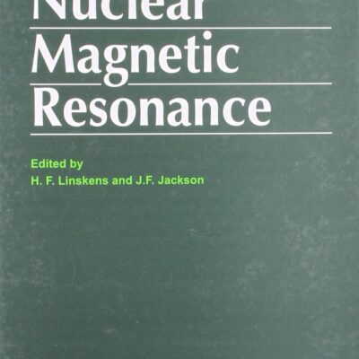 NUCLEAR MAGNETIC RESONANCE (PART OF MODERN METHODS OF PLANT ANALYSIS SERIES)