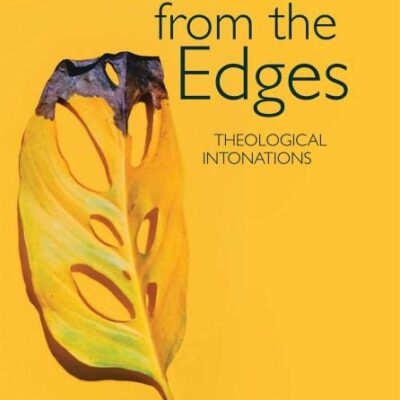 Notes from the Edges : Theological Intonations