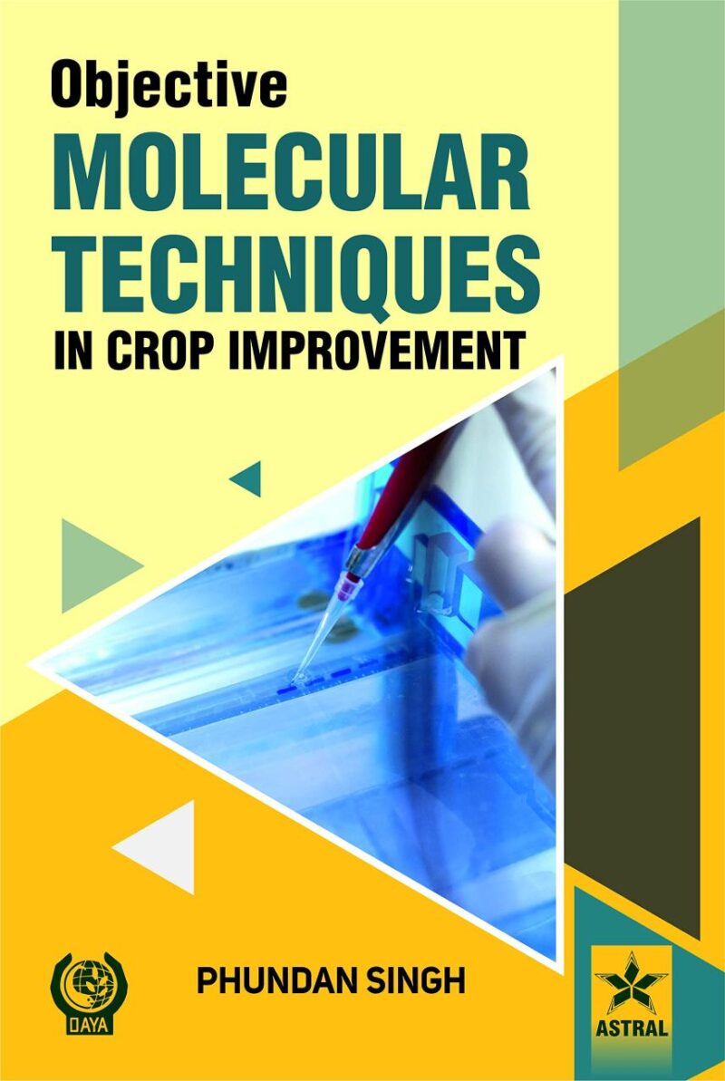 Objective Molecular Techniques in Crop Improvement (9789354610479)
