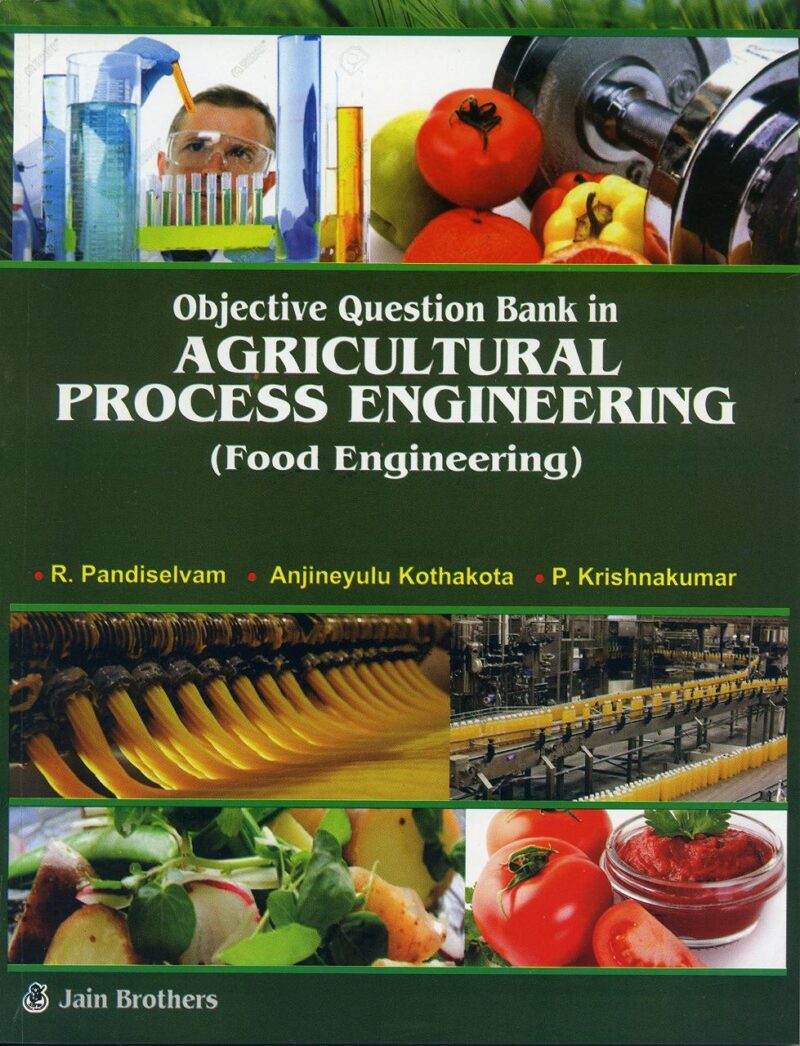 Objective Question Bank in Agricultural Process Engineering: Food Engineering (PB)