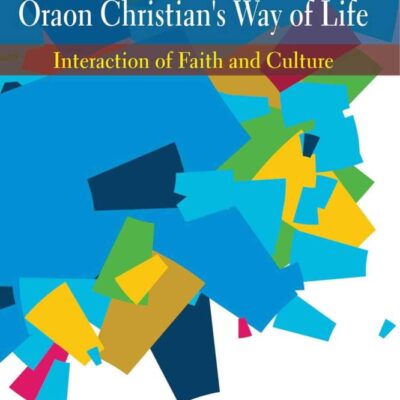 Oraon Christian's Way of Life :: Interaction of Faith and Culture
