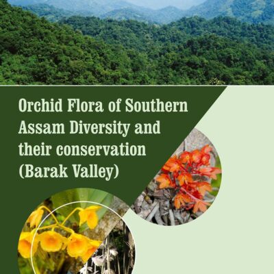 Orchid Flora of Southern Assam: Diveity and their conservation (Barak Valley)
