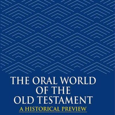 The Oral World of the Old Testament : A Historical Preview