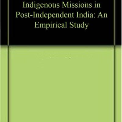 Origin and Development of Christianity among the Adis: Socio-Cultural & Historical Approach with critical analysis of Adi Baptist Union