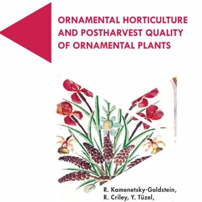 Ornamental Horticulture and Postharvest Quality of Ornamental Plants (Acta Horticulturae 1263)