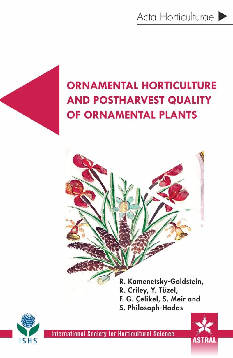Ornamental Horticulture and Postharvest Quality of Ornamental Plants (Acta Horticulturae 1263)