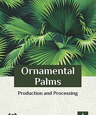 Ornamental Palms: Production and Processing