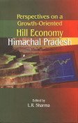 Perspectives on a Growth-Oriented Hill Economy: Himachal Pradesh