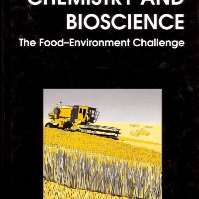 Pesticide Chemistry and Bioscience: The Food-Environment Challenge (Woodhead Publishing Series in Food Science