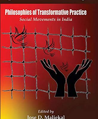Philosophies of Transformative Practice: Social Movements in India