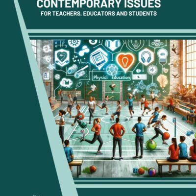 Physical Education: Contemporary Issues for Teachers Educators and Students
