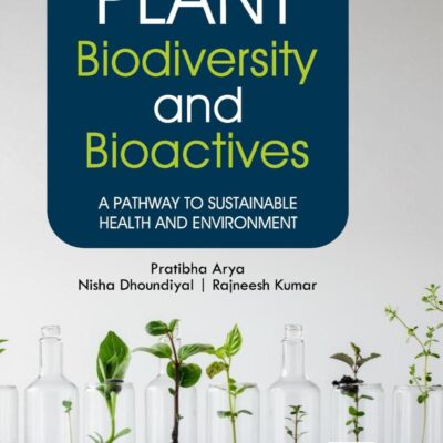 Plant Biodiversity and Bioactives: A Pathway to Sustainable Health and Environment