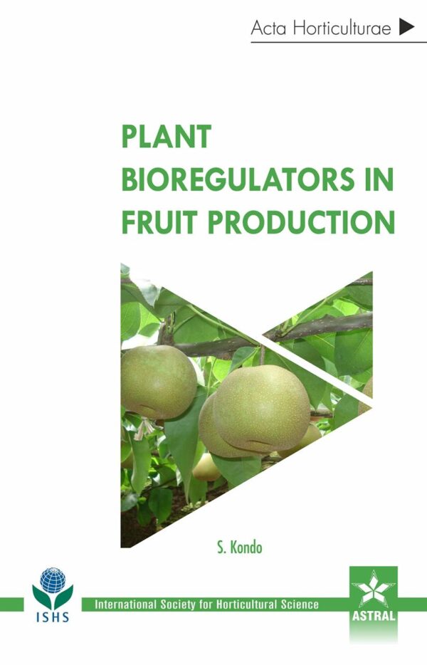 Plant Bioregulators in Fruit Production (Acta Horticulturae 1206)
