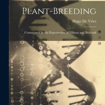 Plant-Breeding: Comments On the Experiments of Nilsson and Burbank