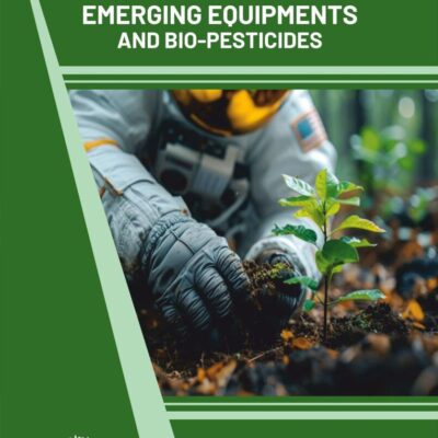 Plant Protection: Emerging Equipments and Bio-Pesticides