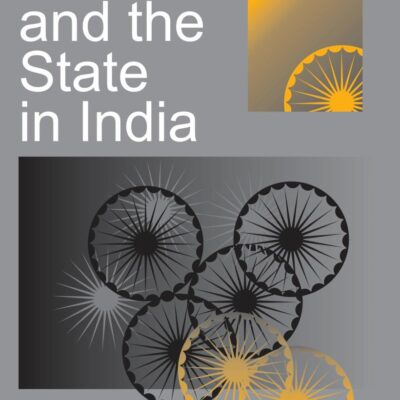 POLITICS AND THE STATE IN INDIA
