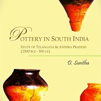 Pottery in South India: Study of Telangana & Andhra Pradesh (2500 BCE - 300 CE)