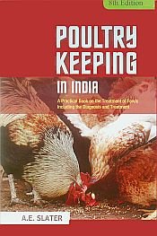 Poultry Keeping in India: A Practical Book on the Treatment of Fowls Including the Diagnosis and Treatment 8th edn