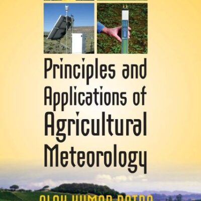Principles and Applications of Agricultural Meteorology