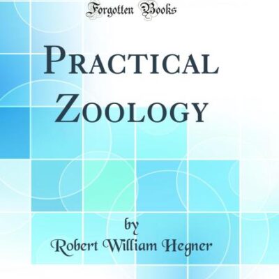 Practical Zoology (Classic Reprint)