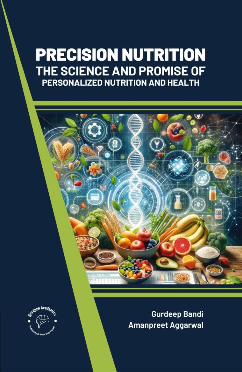 Precision Nutrition: The Science and Promise of Personalized Nutrition and Health