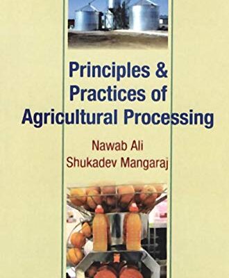Principle and Practices of Agricultural Processing
