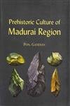 Prehistoric Culture of Madurai Region